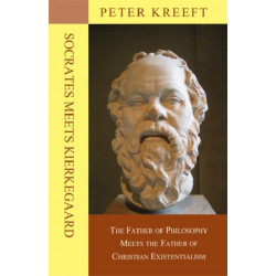 Socrates Meets Kierkegaard – The Father of Philosophy Meets the Father of Christian Existentialism