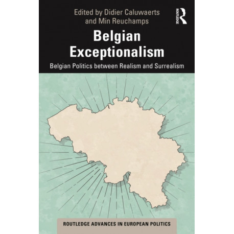Belgian Exceptionalism: Belgian Politics between Realism and Surrealism