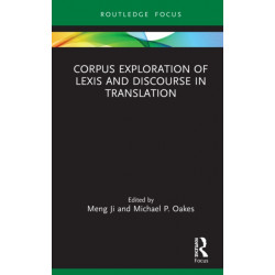 Corpus Exploration of Lexis and Discourse in Translation