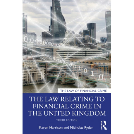 The Law Relating to Financial Crime in the United Kingdom