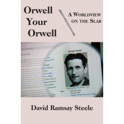 Orwell Your Orwell – A Worldview on the Slab