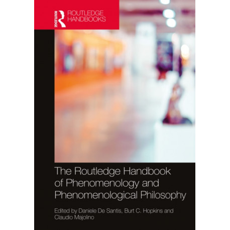 The Routledge Handbook of Phenomenology and Phenomenological Philosophy