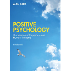 Positive Psychology: The Science of Wellbeing and Human Strengths