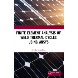 Finite Element Analysis of Weld Thermal Cycles Using ANSYS