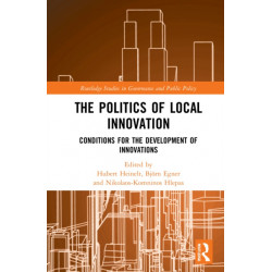 The Politics of Local Innovation: Conditions for the Development of Innovations