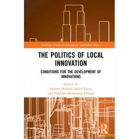 The Politics of Local Innovation: Conditions for the Development of Innovations
