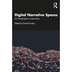 Digital Narrative Spaces: An Interdisciplinary Examination