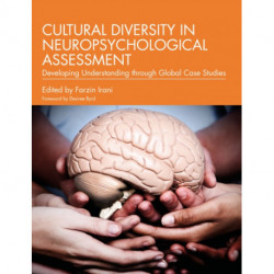 Cultural Diversity in Neuropsychological Assessment: Developing Understanding through Global Case Studies