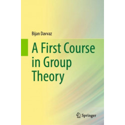 A First Course in Group Theory