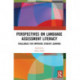 Perspectives on Language Assessment Literacy: Challenges for Improved Student Learning