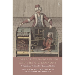 Collective Bargaining and the Gig Economy: A Traditional Tool for New Business Models