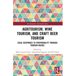 Agritourism, Wine Tourism, and Craft Beer Tourism: Local Responses to Peripherality Through Tourism Niches