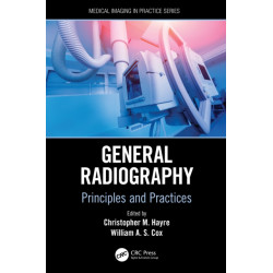 General Radiography: Principles and Practices