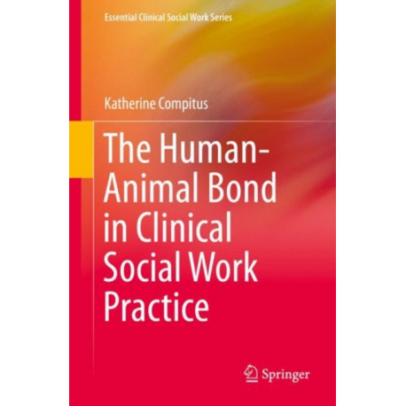 The Human-Animal Bond in Clinical Social Work Practice