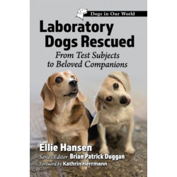 Laboratory Dogs Rescued: From Test Subjects to Beloved Companions
