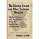 The Electric Corset and Other Victorian Miracles: Medical Devices and Treatments from the Golden Age of Quackery