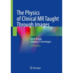 The Physics of Clinical MR Taught Through Images