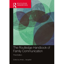 The Routledge Handbook of Family Communication
