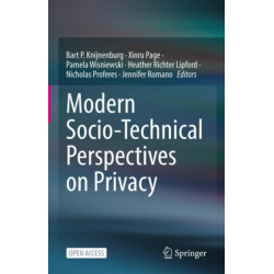 Modern Socio-Technical Perspectives on Privacy
