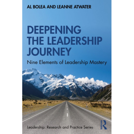 Deepening the Leadership Journey: Nine Elements of Leadership Mastery