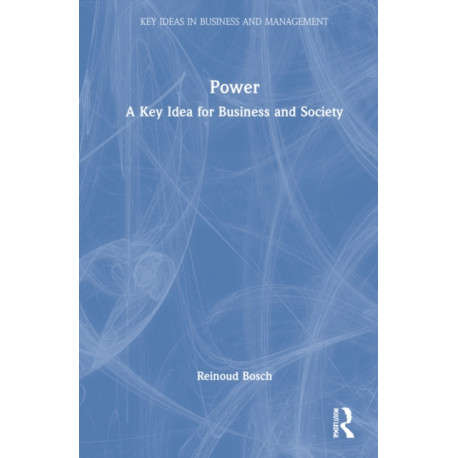 Power: A Key Idea for Business and Society