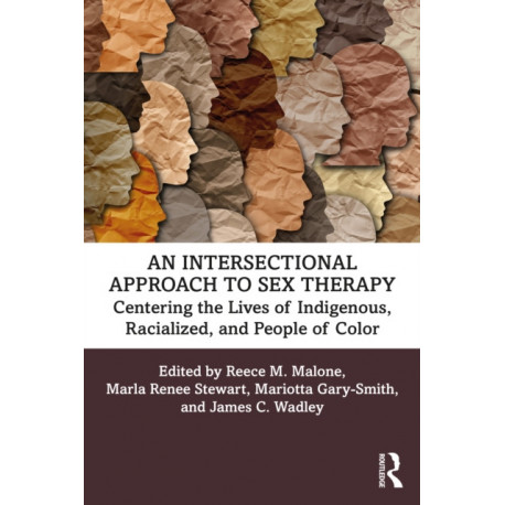 An Intersectional Approach to Sex Therapy: Centering the Lives of Indigenous, Racialized, and People of Color