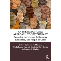 An Intersectional Approach to Sex Therapy: Centering the Lives of Indigenous, Racialized, and People of Color