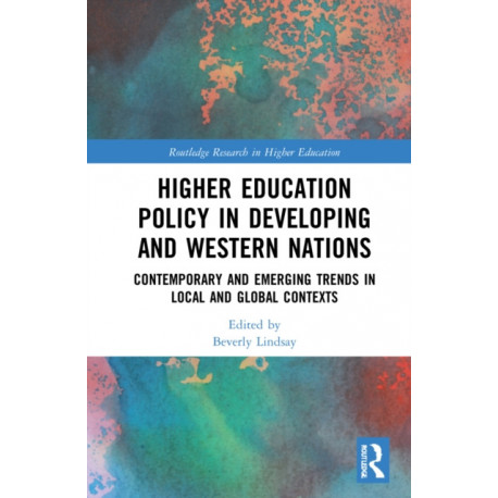 Higher Education Policy in Developing and Western Nations: Contemporary and Emerging Trends in Local and Global Contexts