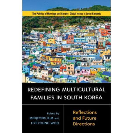 Redefining Multicultural Families in South Korea: Reflections and Future Directions