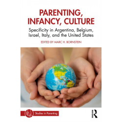 Parenting, Infancy, Culture: Specificity and Commonality in Argentina, Belgium, Israel, Italy, and the United States