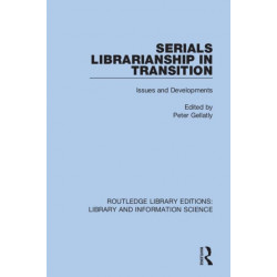 Serials Librarianship in Transition: Issues and Developments