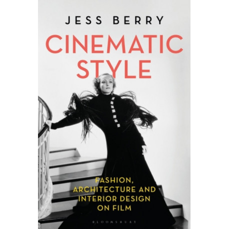 Cinematic Style: Fashion, Architecture and Interior Design on Film