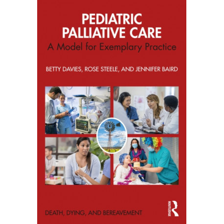 Pediatric Palliative Care: A Model for Exemplary Practice