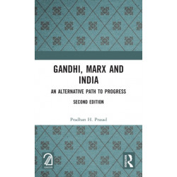 Gandhi, Marx and India: An Alternative Path to Progress