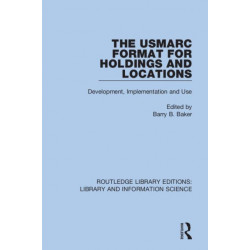 The USMARC Format for Holdings and Locations: Development, Implementation and Use