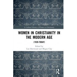 Women in Christianity in the Modern Age: (1920-today)