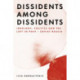 Dissidents among Dissidents: Ideology, Politics and the Left in Post-Soviet Russia