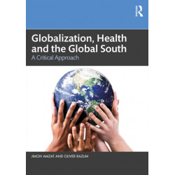 Globalization, Health and the Global South: A Critical Approach