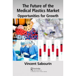 The Future of the Medical Plastics Market: Opportunities for Growth