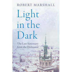 Light in the Dark: The Last Sanctuary from the Holocaust