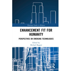 Enhancement Fit for Humanity: Perspectives on Emerging Technologies