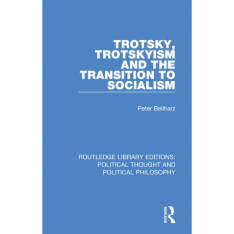 Trotsky, Trotskyism and the Transition to Socialism