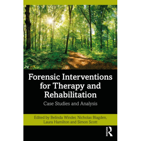 Forensic Interventions for Therapy and Rehabilitation: Case Studies and Analysis