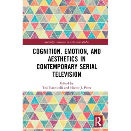 Cognition, Emotion, and Aesthetics in Contemporary Serial Television