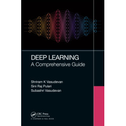 Deep Learning: A Comprehensive Guide