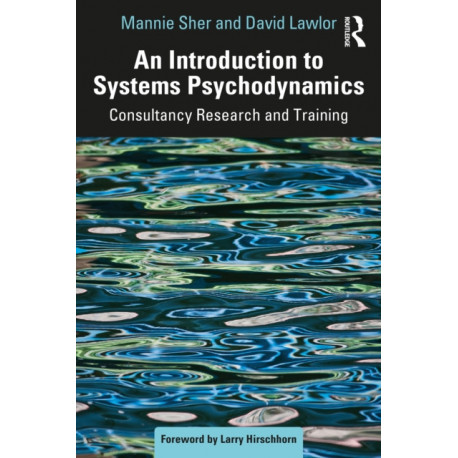 An Introduction to Systems Psychodynamics: Consultancy Research and Training