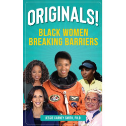 Originals!: Black Women Breaking Barriers