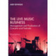 The Live Music Business: Management and Production of Concerts and Festivals
