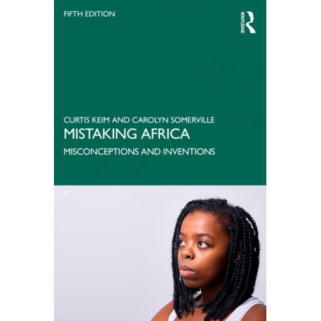 Mistaking Africa: Misconceptions and Inventions