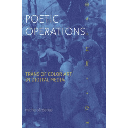 Poetic Operations: Trans of Color Art in Digital Media
